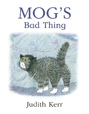Mog&rsquo;s Bad Thing - Judith Kerr