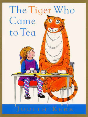 The Tiger Who Came to Tea - Judith Kerr