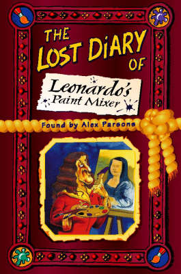The Lost Diary of Leonardo&rsquo;s Paint Mixer - Alex Parsons
