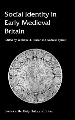 Social Identity in Early Medieval Britain - 