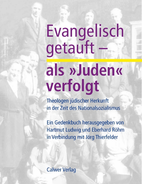 Evangelisch getauft - als 'Juden' verfolgt - 