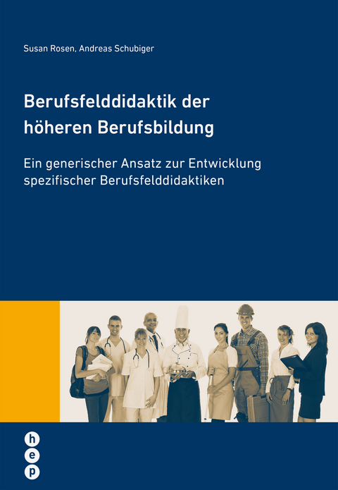Berufsfelddidaktik der h&ouml;heren Berufsbildung - Susan Rosen, Andreas Schubiger