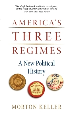America's Three Regimes - Morton Keller