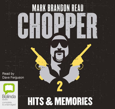 Hits and Memories - Mark "Chopper" Read
