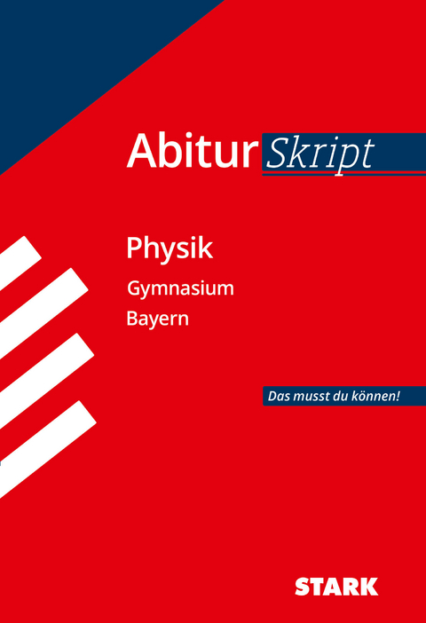 STARK Physik - AbiturSkript Bayern - Ferdinand Hermann-Rottmair, Florian Borges