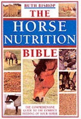 Horse Nutrition Bible