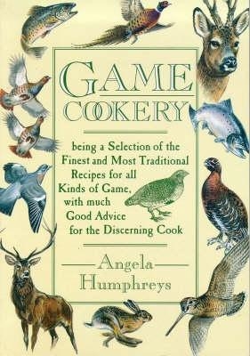 Game Cookery - Angela Humphreys