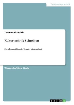 Kulturtechnik Schreiben - Thomas Bitterlich