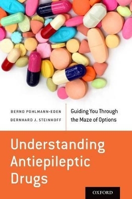 Understanding Antiepileptic Drugs - Bernd Pohlmann-Eden, Bernhard J. Steinhoff