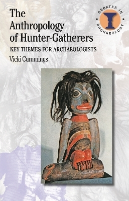 The Anthropology of Hunter-Gatherers - Vicki Cummings