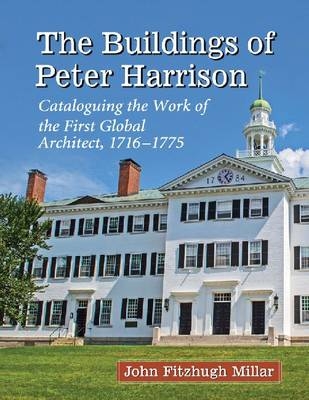 The Buildings of Peter Harrison - John Fitzhugh Millar