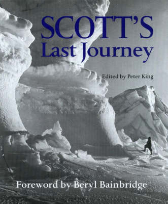 Scott's Last Journey - Peter King