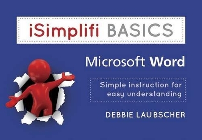 iSimplify Basics: Microsoft Word - Deb Laubcher