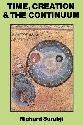 Time, Creation and the Continuum - Richard Sorabji