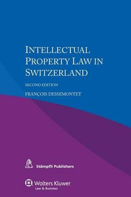 Intellectual Property Law in Switzerland - Francois Dessemontet