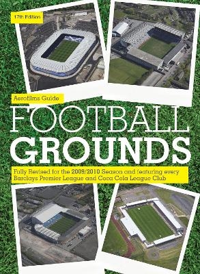 Aerofilms Guide: Football Grounds 17th edition