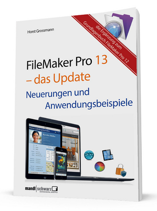 FileMaker Pro 13 – das Update: Neuerungen und Anwendungsbeispiele