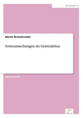 Sortenmischungen im Getreidebau - Martin Bretschneider