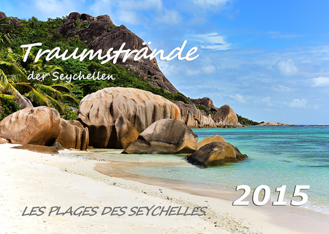 Traumstr&auml;nde der Seychellen 2015 Kalender (Din A3) - J&uuml;rgen Feuerer