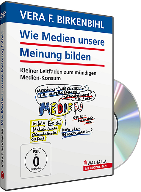 Wie Medien unsere Meinung bilden - Vera F. Birkenbihl