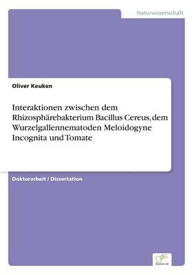 Interaktionen zwischen dem RhizosphÃ¤rebakterium Bacillus Cereus, dem Wurzelgallennematoden Meloidogyne Incognita und Tomate