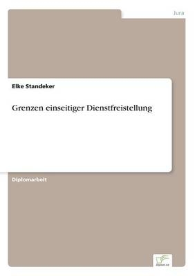 Grenzen einseitiger Dienstfreistellung - Elke Standeker