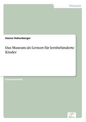 Das Museum als Lernort fÃ¼r lernbehinderte Kinder