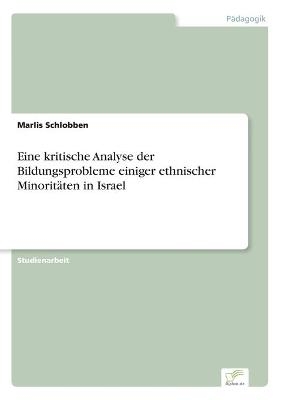 Eine kritische Analyse der Bildungsprobleme einiger ethnischer MinoritÃ¤ten in Israel