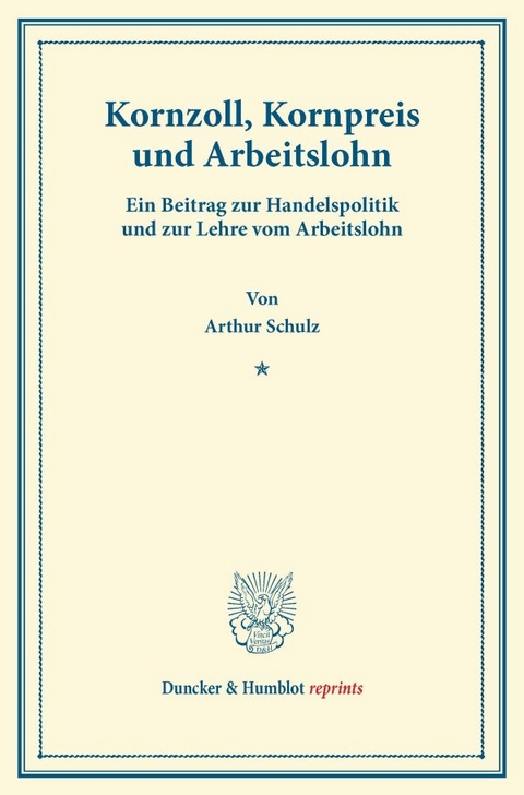 Kornzoll, Kornpreis und Arbeitslohn. - Arthur Schulz