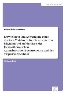 Entwicklung und Anwendung eines direkten Verfahrens fÃ¼r die Analyse von Siliciumnitrid auf der Basis des Elektrothermischen Atomabsorption-Spektrometrie und der Suspensionstechnik