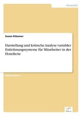 Darstellung und kritische Analyse variabler Entlohnungssysteme fÃ¼r Mitarbeiter in der Hotellerie