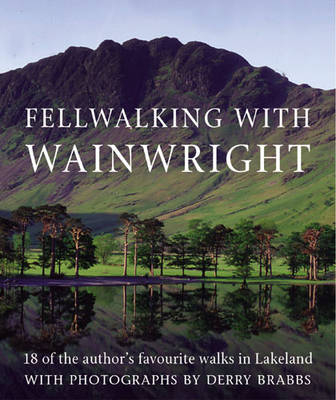 Fellwalking with Wainwright - Alfred Wainwright