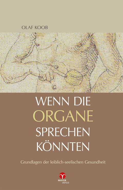 Wenn die Organe sprechen k&ouml;nnten - Olaf Koob