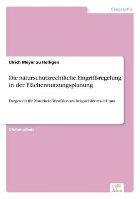 Die naturschutzrechtliche Eingriffsregelung in der FlÃ¤chennutzungsplanung