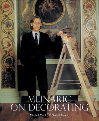 Mlinaric on Decorating - Mirabel Cecil, David Mlinaric