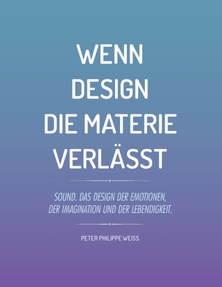 Wenn Design die Materie verlässt