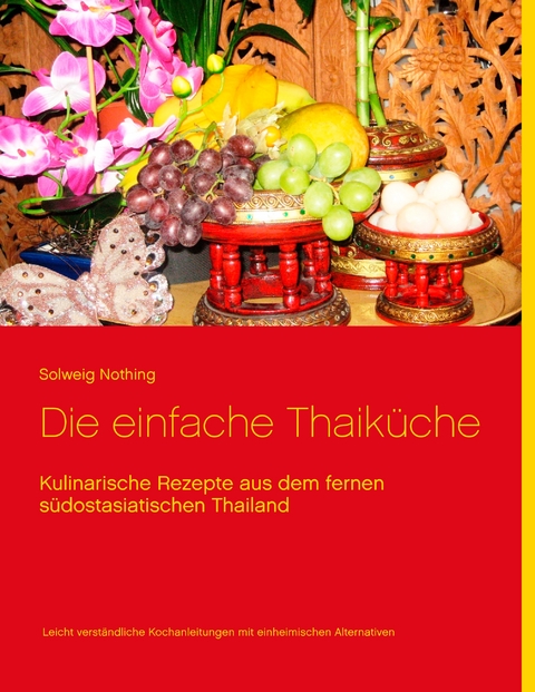 Die einfache Thaik&uuml;che - Solweig Nothing