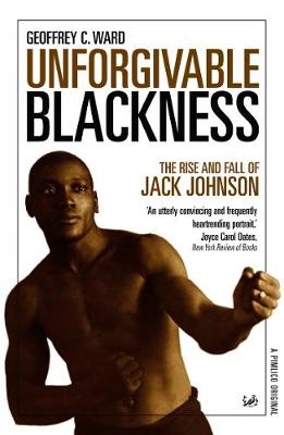 Unforgivable Blackness - Geoffrey Ward