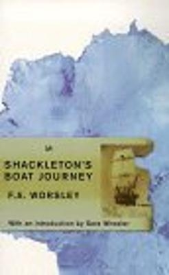 Shackleton's Boat Journey - F A Worsley
