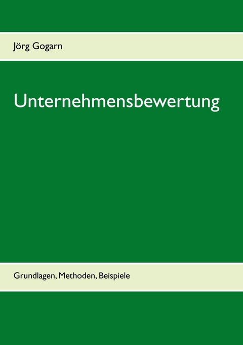 Unternehmensbewertung - J&ouml;rg Gogarn