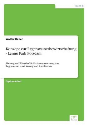 Konzept zur Regenwasserbewirtschaftung - Lenn&Atilde;&copy; Park Potsdam - Walter Keller