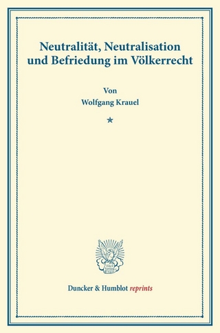 Neutralität, Neutralisation und Befriedung im Völkerrecht.
