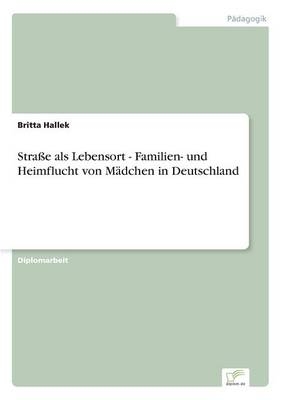 Straße als Lebensort - Familien- und Heimflucht von Mädchen in Deutschland