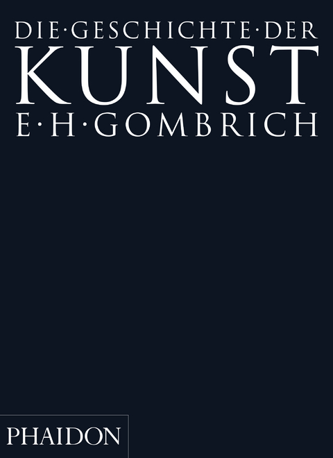 Die Geschichte der Kunst - Ernst H. Gombrich