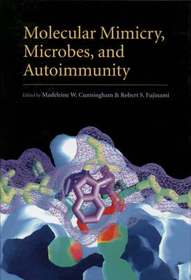 Molecular Mimicry, Microbes, and Autoimmunity - Madeleine Cunningham, Robert S Fujinami