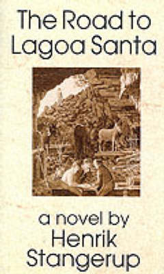 The Road to Lagoa Santa - Henrik Stangerup