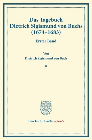 Das Tagebuch Dietrich Sigismund von Buchs (1674–1683).