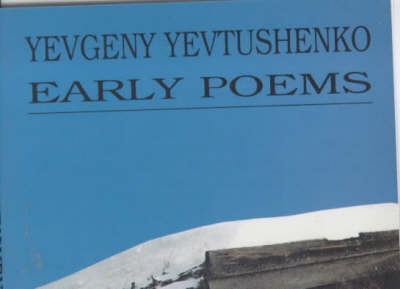 Early Poems - Yevgeny Aleksandrovich Yevtushenko