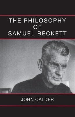 The Philosophy of Samuel Beckett - John Calder