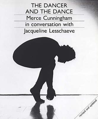 The Dancer and the Dance - Merce Cunningham, Jacqueline Lesschaeve